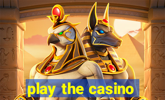 play the casino