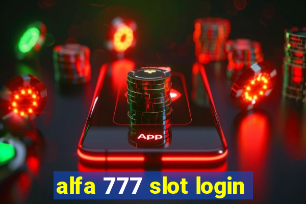 alfa 777 slot login