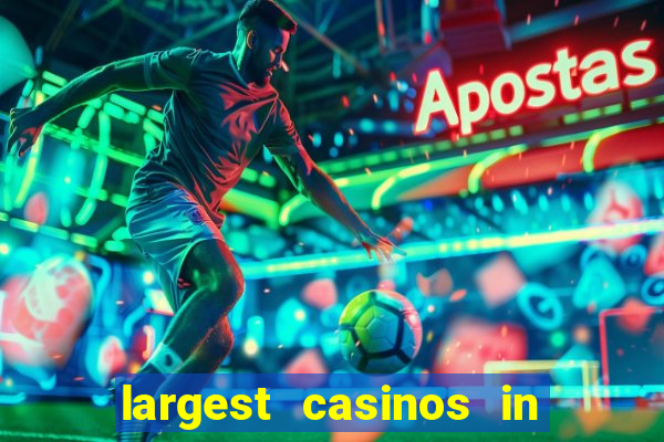 largest casinos in the usa