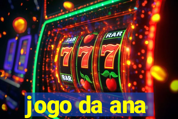 jogo da ana