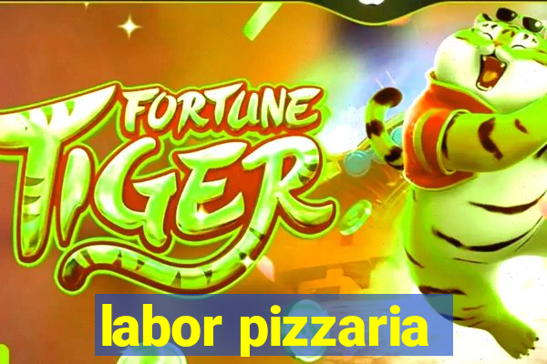 labor pizzaria