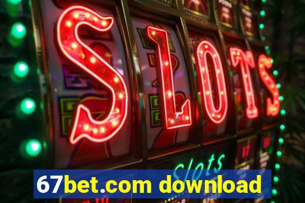 67bet.com download