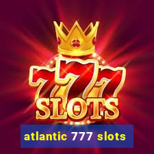 atlantic 777 slots