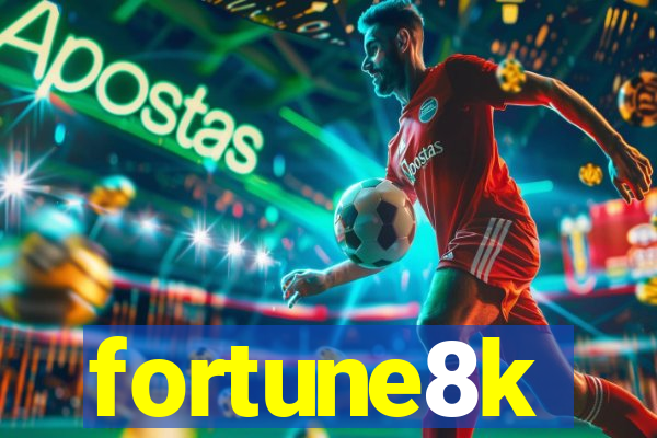 fortune8k