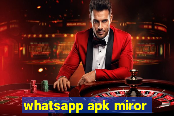 whatsapp apk miror