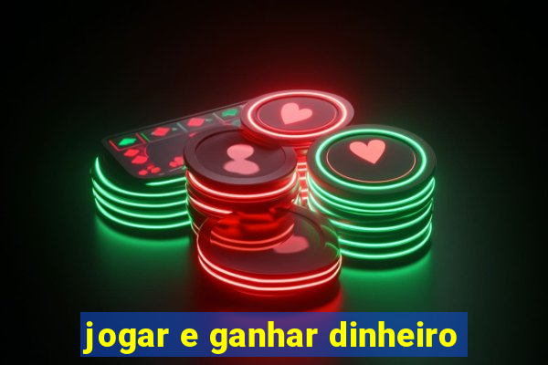 jogar e ganhar dinheiro