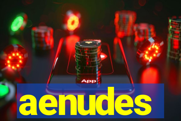 aenudes