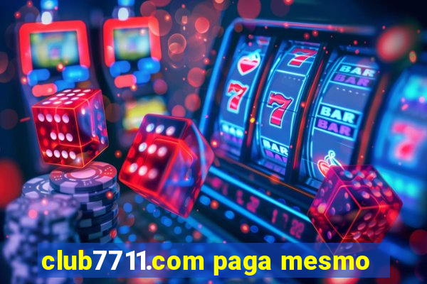 club7711.com paga mesmo