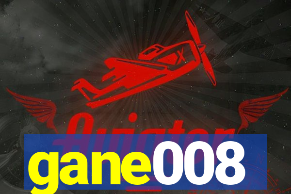 gane008