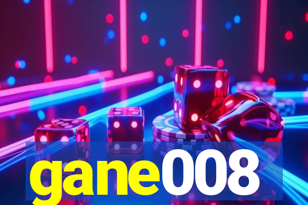 gane008