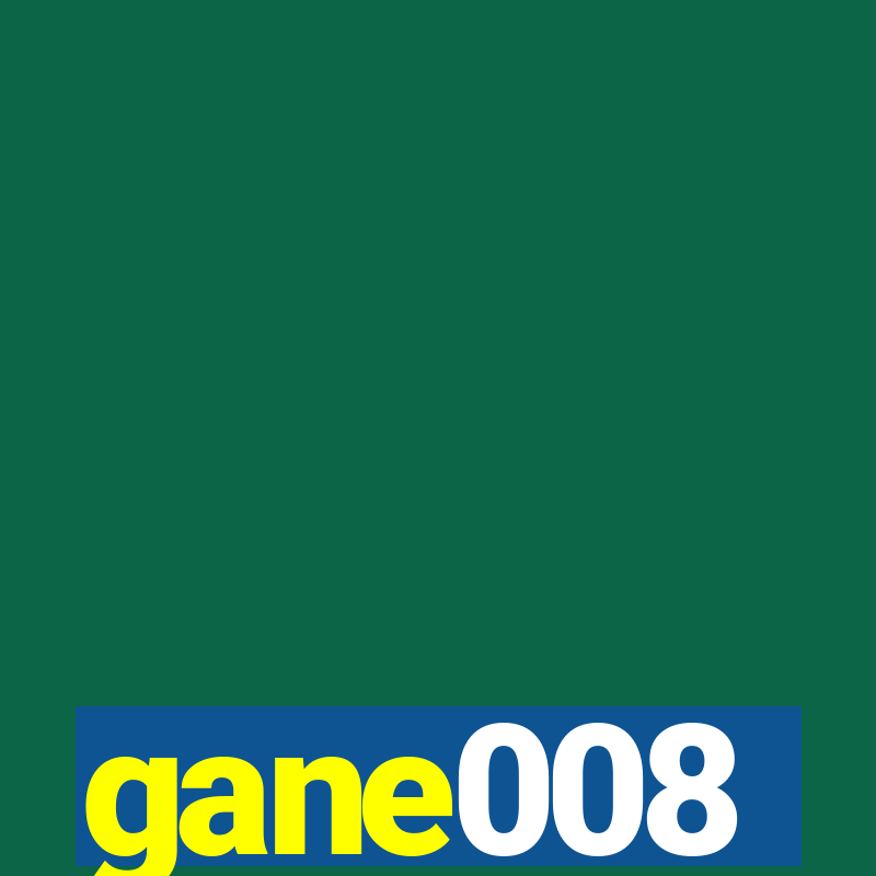 gane008