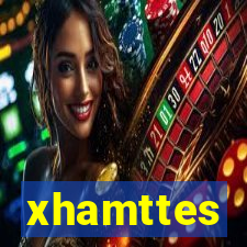 xhamttes