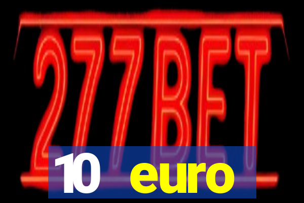 10 euro startguthaben online casino