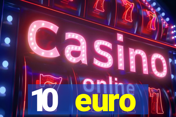 10 euro startguthaben online casino