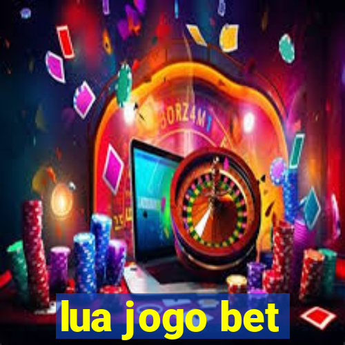 lua jogo bet