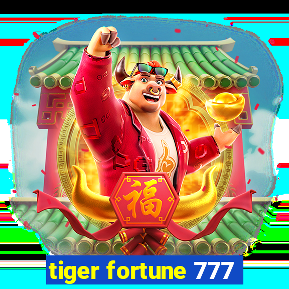 tiger fortune 777