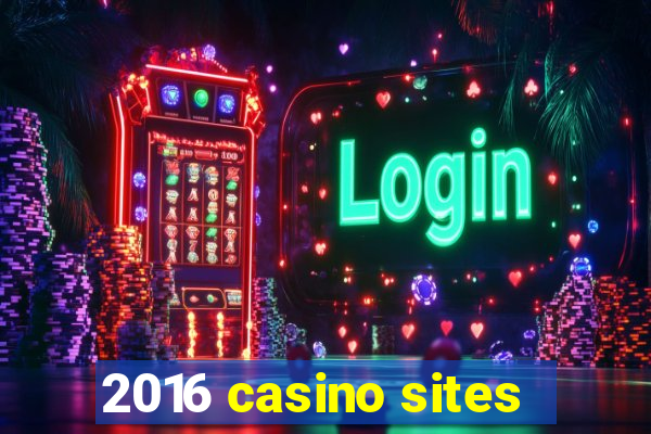 2016 casino sites