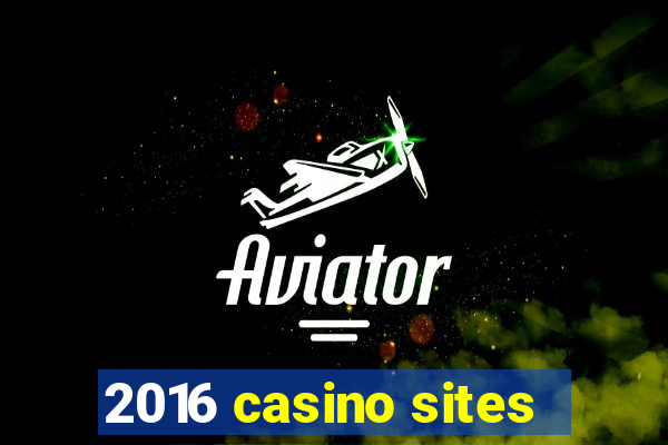 2016 casino sites