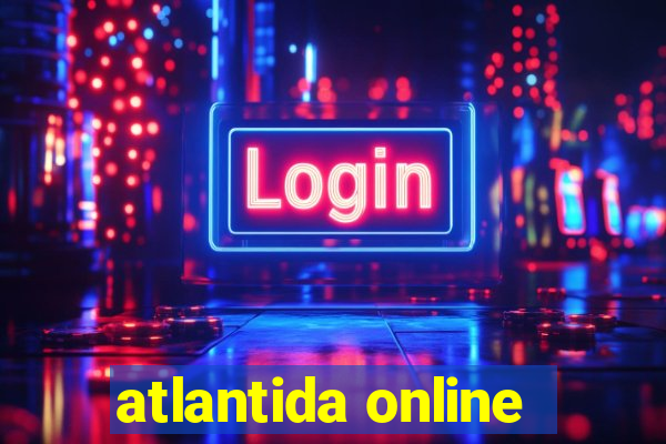 atlantida online