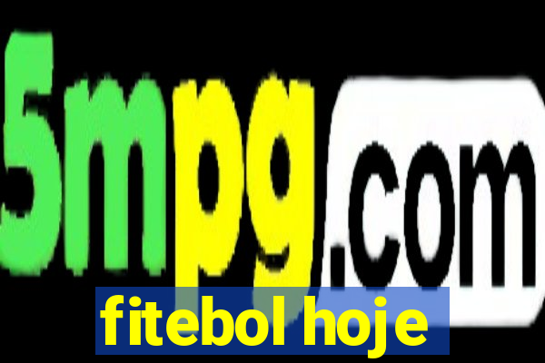 fitebol hoje