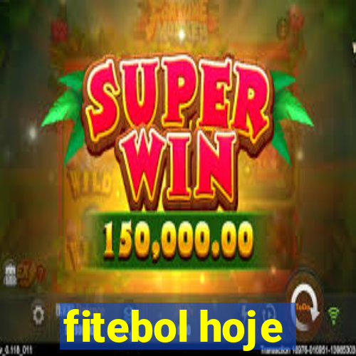 fitebol hoje