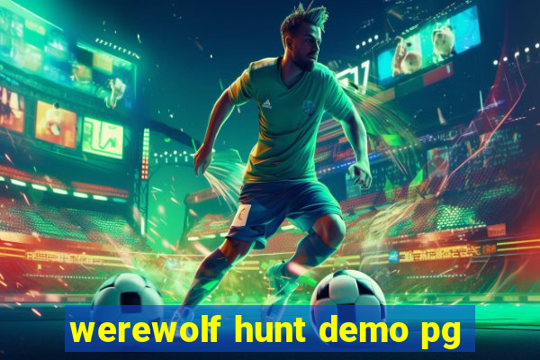 werewolf hunt demo pg