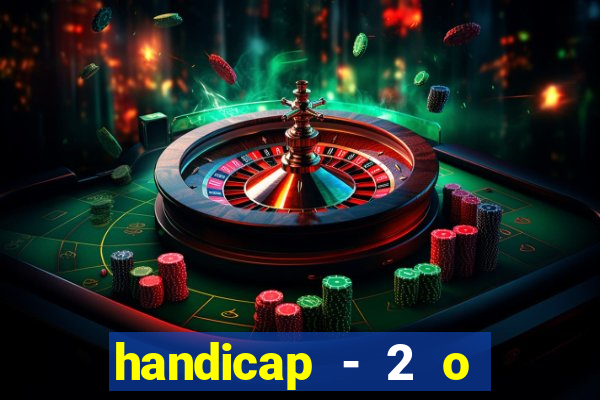 handicap - 2 o que significa