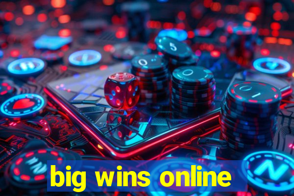 big wins online