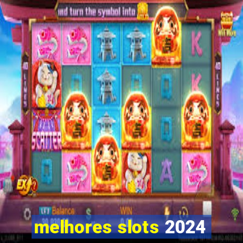 melhores slots 2024