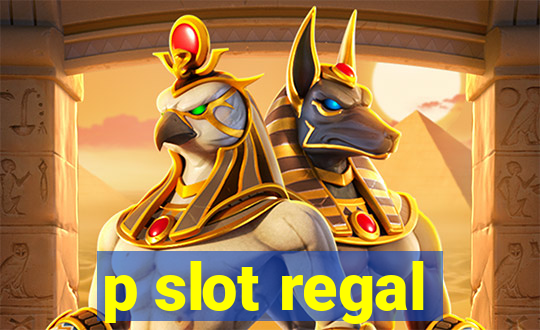 p slot regal