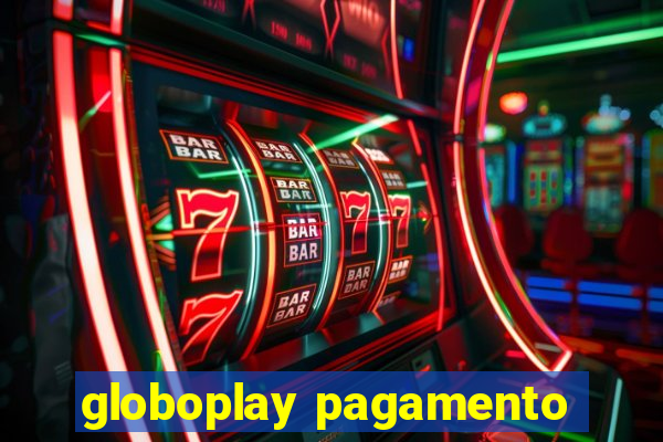 globoplay pagamento