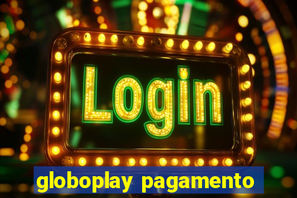 globoplay pagamento