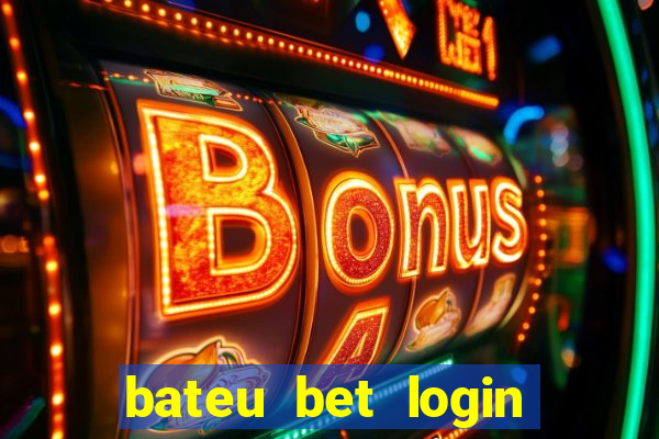 bateu bet login entrar na minha conta