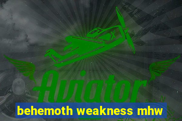 behemoth weakness mhw