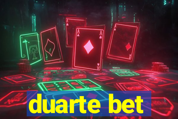 duarte bet