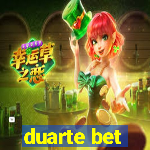 duarte bet