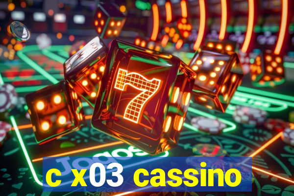 c x03 cassino