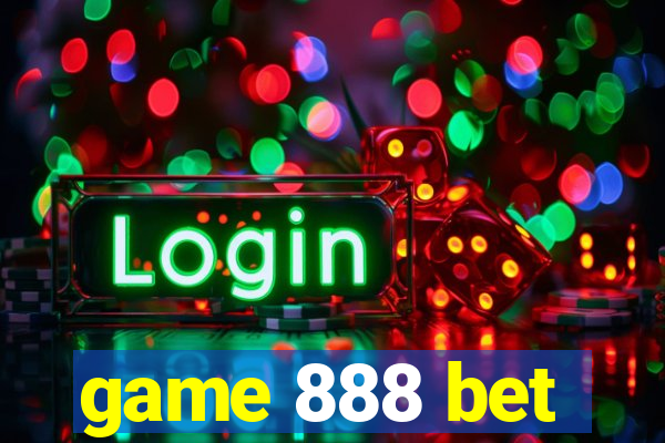 game 888 bet