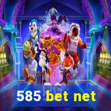 585 bet net