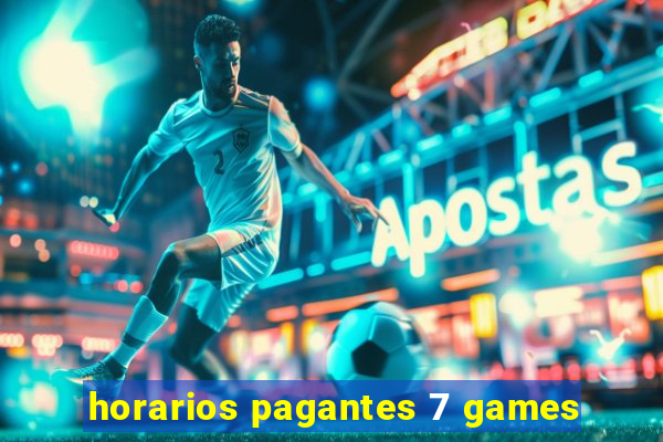 horarios pagantes 7 games