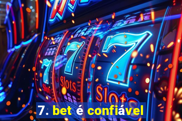 7. bet é confiável