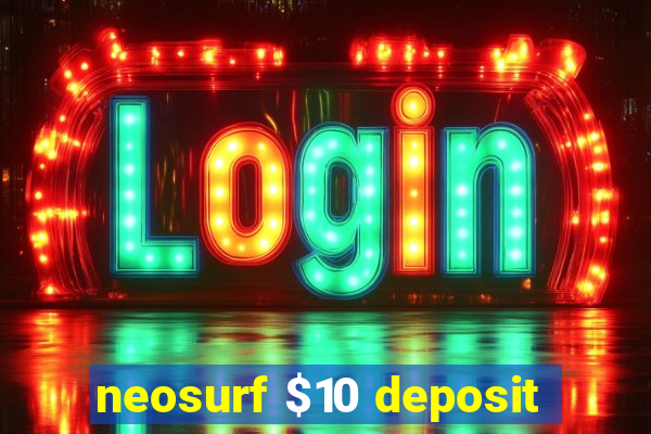 neosurf $10 deposit