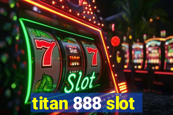 titan 888 slot