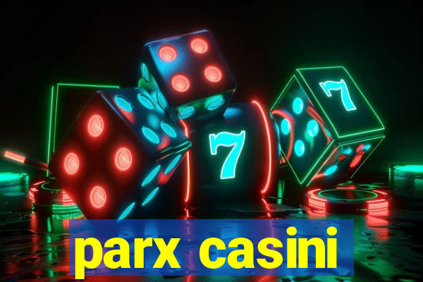 parx casini