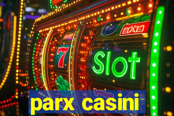 parx casini