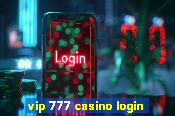 vip 777 casino login