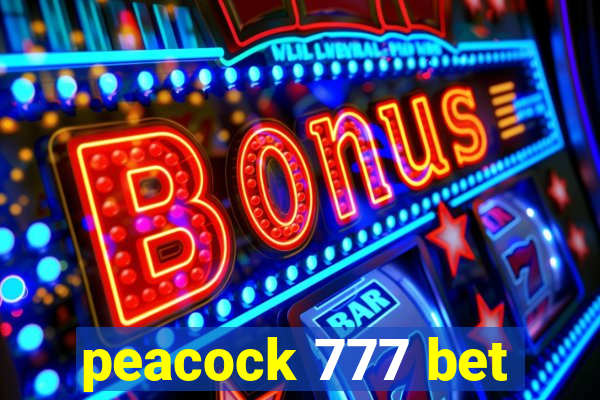 peacock 777 bet