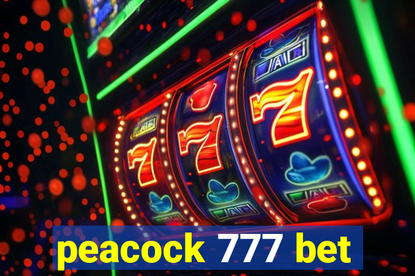 peacock 777 bet