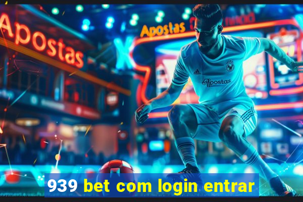 939 bet com login entrar