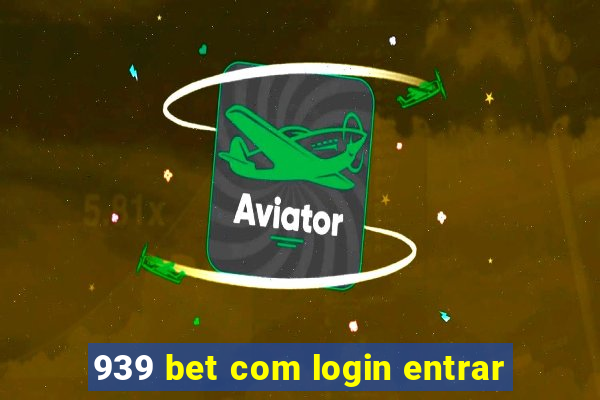 939 bet com login entrar